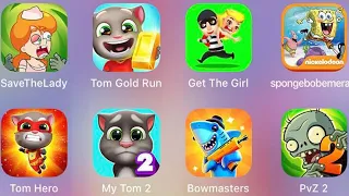 Save The Lady,Get The Girl,SpongeBob Patty,Bowmasters,PvZ 2,Tom Hero,My Talking Tom 2,Tom Gold Run