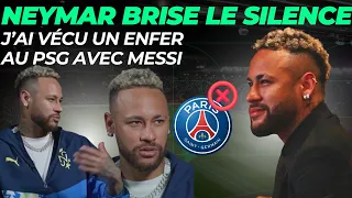 NEYMAR RÉVÈLE TOUT SUR SON ENFER AU PSG AVEC MESSI !