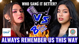 ALWAYS REMEMBER US THIS WAY - Zephanie Dimaranan (GMA) VS. Elha Nympha (ABS-CBN) Who sang it better?