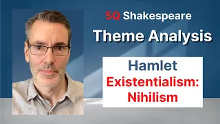 Hamlet Theme 7: Existentialism - Nihilism