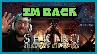 Im Back - Sekiro Shadows Die Twice Part 1