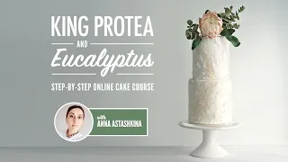 NEW ONLINE COURSE - King Protea and Eucalyptus Wedding Cake - ON SUGAR GEEK SHOW