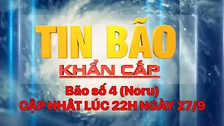 Cập nhật diễn biến bão só 4 - 22h ngày 27/9 | VTV24