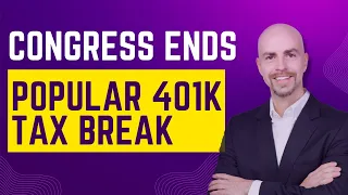 Congress Terminates Popular 401k Tax Break - Are You Impacted?