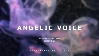 ANGELIC VOICE POWERFUL SUBLIMINAL