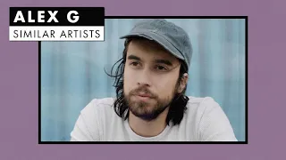 Music like Alex G | Similar Artists Playlist