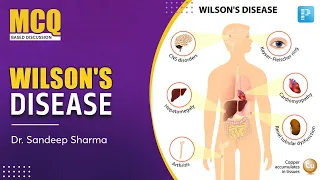 Wilson's Disease [General Pediatrics] - NEET SS MCQ Discussion