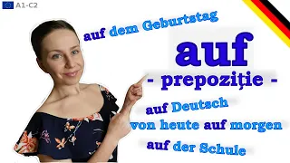 "auf" - ca prepoziție (1/3) | Cum se folosește, exemple si expresii | Germana pentru români