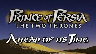 Ahead of its Time | Prince of Persia: The Two Thrones