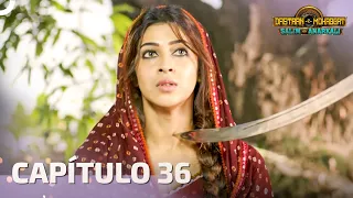 Dastaan-E-Mohabbat Capítulo 36 | Novela India | Doblaje Español