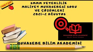 SMMM YETERLİLİK MALİYET MUHASEBESİ ÇIKMIŞ SORULAR 2021-2 AĞUSTOS