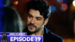 Endless Love - Episode 19 | Hindi Dubbed | Kara Sevda