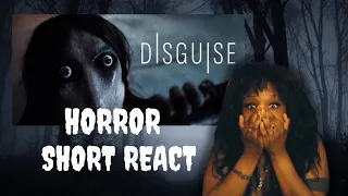 Horror Short React : Disguise