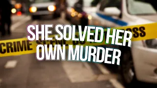she solved her own murder