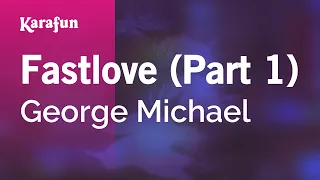 Fastlove (Part 1) - George Michael | Karaoke Version | KaraFun
