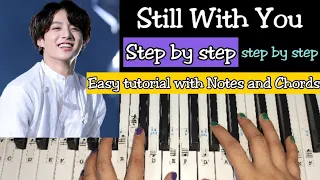 BTS Jungkook - Still With You | Easy Piano Tutorial With Notations, lyrics and Chords Step by step |