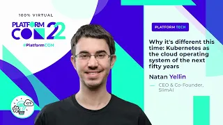 Kubernetes as the cloud operating system of the next fifty years • Natan Yellin • PlatformCon 2022