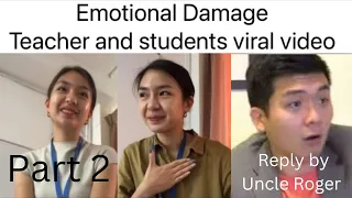 Emotional Damage Teacher Trolled by student Uncle Gorge Reply/steven he uncle roger Qwiiei / Shi qi