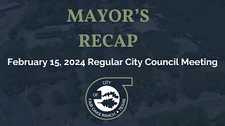Mayor's Recap - February 15, 2024 Regular City Council Meeting