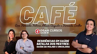 Café com Fernanda Feitosa - Batalha dos Mestres: Saúde da Mulher x Oncologia