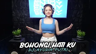 DJ AYUDIA  BOHONGI HATI - MAHALINI REMIX BREAKBEAT VIRAL TIKTOK FULL BEAT 2024