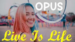 Opus - Live Is Life