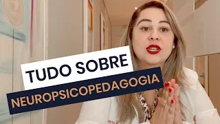 NEUROPSICOPEDAGOGIA CLÍNICA E INSTITUCIONAL: TUDO O QUE VOCÊ PRECISA SABER| KAREN DENIZ