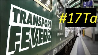 Transport Fever 2 | Ep. 17ta | Transport Fever 2 Railroad, Airport, & Ship Tycoon Builder Gameplay