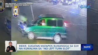 Rider, sugatan matapos bumangga sa SUV na kumaliwa sa "no left turn slot" | Saksi
