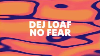 DeJ Loaf - No Fear (Official Audio)