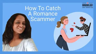 How to catch a romance scammer | Preeti Das x Bonobology