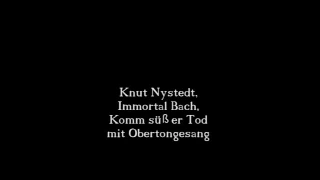 Knut Nystedt, Immortal Bach, Komm süßer Tod mit Obertongesang   3/3
