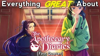 Everything GREAT About: The Apothecary Diaries | First Quarter