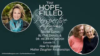 How To Improve Mother Daughter Relationships - Episode 55