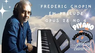 Chopin -Prelude - Em - Opus -28 - No -4 Piyano Öğreniyoruz 🎷 🎹 🎺- Göksel Canerli #prelude #chopin