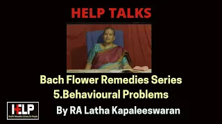 Bach Flower Remedies: 5- Behavioural Problems by RA Latha Kapaleeswaran
