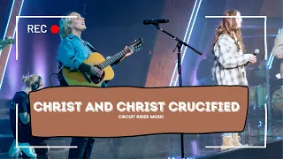 Central Worship | Christ and Christ Crucified