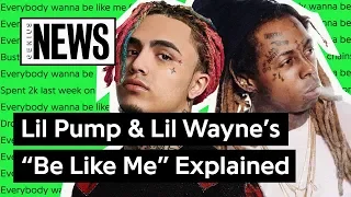 Lil Pump & Lil Wayne’s “Be Like Me” Explained | Song Stories