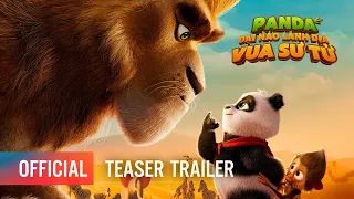 PANDA ĐẠI NÁO LÃNH ĐỊA VUA SƯ TỬ - Teaser Trailer | Khởi chiếu: 03.05.2024