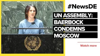 UN-General Assembly: Baerbock condemns Moscow | #NewsDE