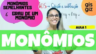 MONÔMIOS SEMELHANTES | GRAU DO MONÔMIO|  #01 Prof. Gis/