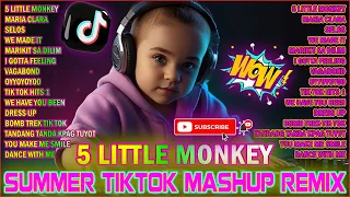 5 LITTLE MON KEY 🏖️ SUMMER TIKTOK MASHUP REMIX 2024 | TIKTOK NONSTOP REMIX 💥| JONEL SAGAYNO REMIX