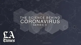 The Science Behind the Coronavirus, Series II