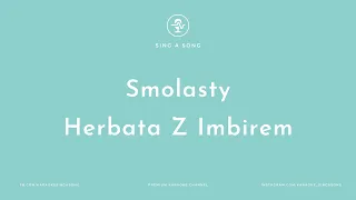 Smolasty - Herbata Z Imbirem (Karaoke/Instrumental)