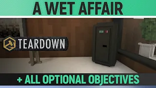 Teardown - A Wet Affair - Mission Solution + All Optional Objectives