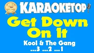 Get Down On It - Kool & The Gang (Karaoke and Lyric Version) [Audio High Quality]