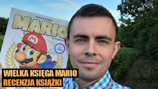 WIELKA KSIĘGA MARIO - recenzja książki twóców Retro Gamer - idealny prezent dla fana Nintendo?