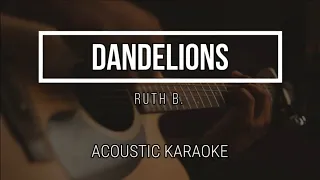 DANDELIONS - RUTH B - Acoustic Karaoke - Lyrics