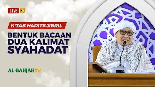 Zawiyah Dhuha Eps.12 - Kitab Hadits Jibril: Bentuk Bacaan Dua Kalimat Syahadat | Buya Yahya