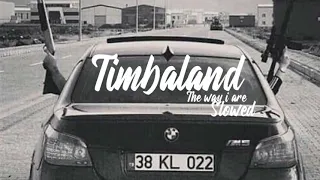 Timbaland - The Way I Are ft. Keri Hilson, D.O.E., Sebastian ● Slowed To The Dope●